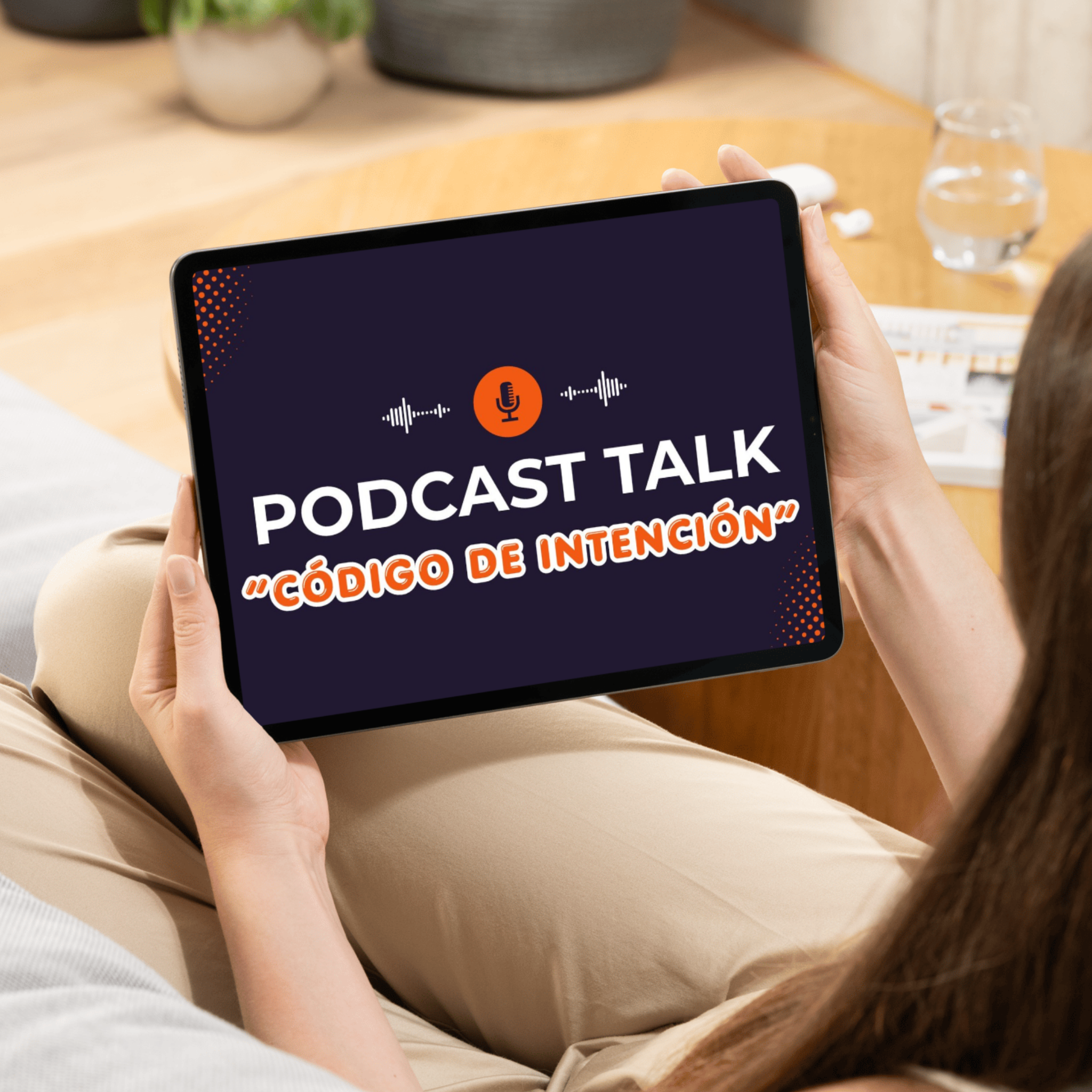 Podcast Código de Intención: El Manual de Supervivencia para el Amor Moderno (Serie Completa)